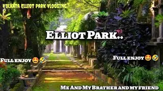Elliot Park ।(ইলিয়ট পার্ক kolkata) ভবন। আমি এবং আমার বন্ধুরা সবাই মিলে ঘুরলাম। #tourist #fullenjoy