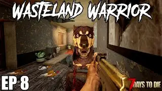7 Days To Die - Wasteland Warrior - EP8 (Alpha 19.1)