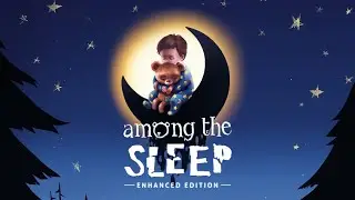 ( Among the Sleep ) : GAME KINH DỊ EM B&Eacute; 2 TUỔI...