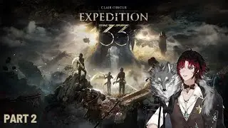 [Clair Obscur: Expedition 33] Not in Kansas anymore - Part 2 #kiralive