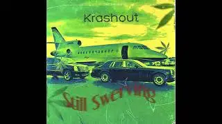 Krashout-Still Swerving (Official Audio)