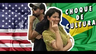 CHOQUE CULTURAL | DIFEREN&Ccedil;AS ENTRE BRASIL E EUA #02