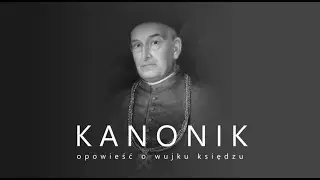 Kanonik, opowieść o wujku księdzu