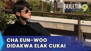 Cha Eun-woo Didakwa Elak Bayar Cukai RM55 Juta (B9)