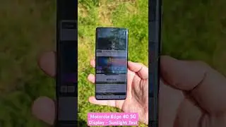 Motorola Edge 40 5G Display - Sunlight Test ☀️💎 #motorolaedge40 #displaytest #sunlight #motorolaedge