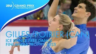 GILLES / POIRIER (CAN) | Ice Dance Free Dance | Finlandia Trophy 2025 | #GPFigure