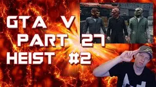 GTA V Xbox One Walkthrough - Part 27 - Heist 2