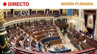 CONGRESO: SE REANUDAN las SESIONES PLENARIAS en la CÁMARA BAJA | RTVE Noticias
