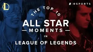 The Top 10 All-Star Moments in League of Legends