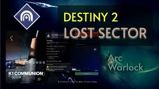 Master Solo Flawless K1 Communion Lost Sector w/ Arc Warlock