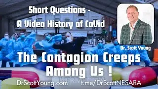 Video History of COVID:  The Contagion Creeps Among Us