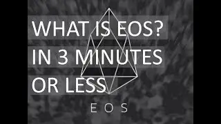 What is EOS and should you Invest? In 3 Minutes or Less
