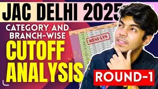 JAC Delhi Counselling 2025 Round 1 Cutoff Analysis | Admission at Low Rank?