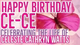 Happy 4th Birthday CELESTE 'Ce-Ce' Watts - A Celebration