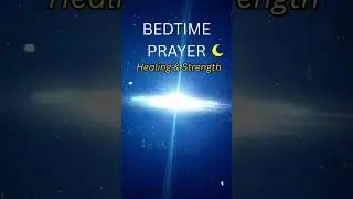 BedtimePrayer for Healing and Strength. #prayer #Shorts #God #Jesus #Faith #Gratitude