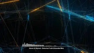 Above & Beyond - Distorted Truth (Extended Mix)