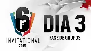 Six Invitational 2019 - Dia 3 (Fase de Grupos)
