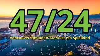 4724 Vancouver/ Umladen/ Mark ist ein Spielkind...