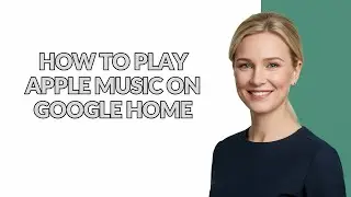 HOW TO PLAY APPLE MUSIC ON GOOGLE HOME - Julia'sTutorials