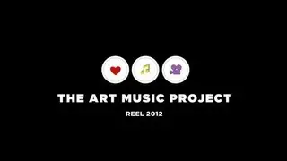 THE ART MUSIC PROJECT REEL 2012