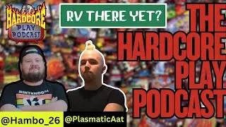 RV There Yet | Hardcore Play Podcast 📱