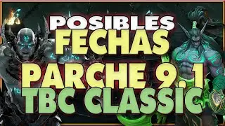 💥🔥 Posibles FECHAS PARCHE 9.1 y TBC CLASSIC 🔥💥