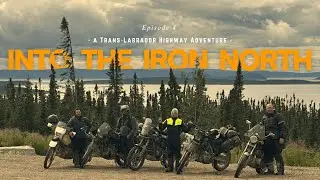 Epic Eastern Canada Motorcycle Adventure | Cutting It Close: Episode 4 - Into The Iron North