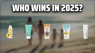 The Top 5 Best Organic Sunscreen in 2025 - Must Watch Before Buying!