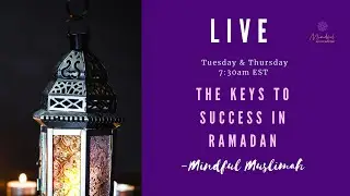 The Keys to Success in Ramadan