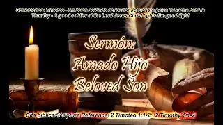 Serm&oacute;n: Amado Hijo / Beloved Son - 2 Timoteo 1: 1-2