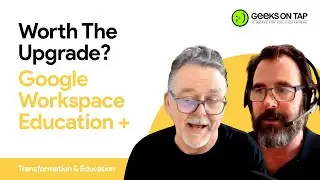 Is Google Workspace for Education PLUS Worth the Upgrade? | Key Security & Management Features
