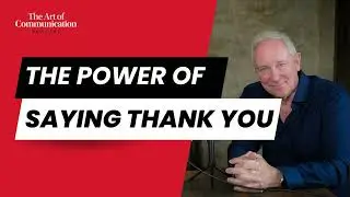 The Art of Communication Podcast | The Power of Saying Thank You