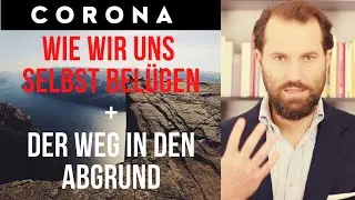 Corona: Wie wir uns selbst belügen & Der Weg in den Abgrund (Kognitive Dissonanz/Sunk Cost Fallacy)