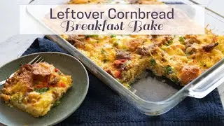 Leftover Cornbread Breakfast Bake (Casserole)
