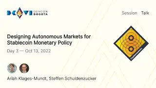 Designing Autonomous Markets for Stablecoin Monetary Policy | Devcon Bogot&aacute;
