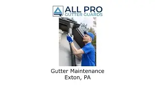 Gutter Maintenance Exton, PA - All Pro Gutter Guards