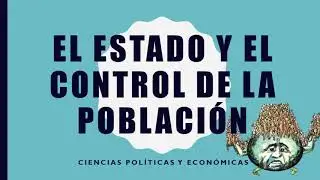 El Estado y el Control de la Poblaci&oacute;n