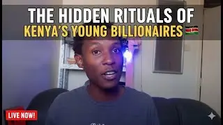 The Hidden Rituals of Kenya&rsquo;s Young Billionaires 🇰🇪✨