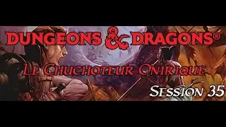 DD5e - Le Chuchoteur Onirique - Session 80 - Foundry