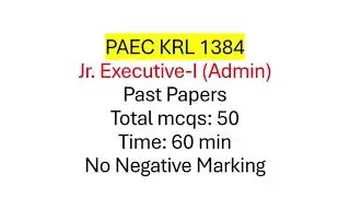 PAEC KRL HR1384 Jr. Executive-I (Admin)  | Past Papers + Solved MCQs