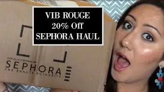 VIB ROUGE 20% Sephora Haul! || BeautybyDaniieB