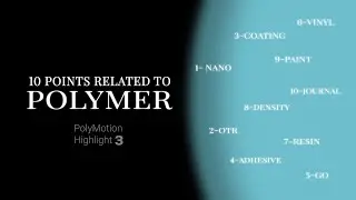 Brief tips about polymer science by PolyMotion highlight 3