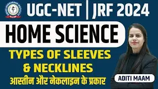 Types of Sleeves & Neckline | UGC NET Home Science | ज्ञानवर्धक वीडियो!!