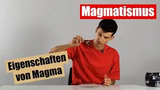 Magmatismus 2: Eigenschaften von Magma