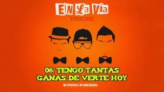 06. Tengo tantas ganas de verte hoy - En la v&iacute;a / Touch&eacute;