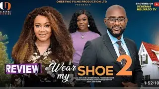 WEAR MY SHOE 2 - NIGERIAN MOVIE REVIEW / NADIA BUARI ANTHONY MOJARO / LATEST 2025 BOLLYWOOD