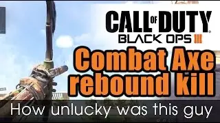 Black Ops 3 Combat Axe Across Map Kill - Combat Axe trickshot