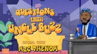20 QUESTIONS WITH UNCLE BUZZ EP 2 - MIC PHENOM