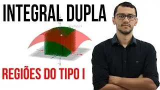 Integral dupla em Regi&otilde;es do tipo I