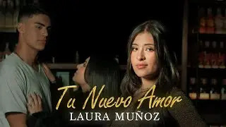 Laura Muñoz - Tu Nuevo Amor - (Official Video)